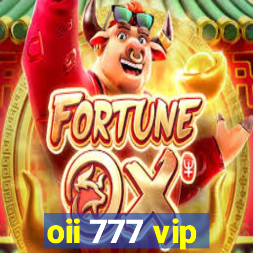 oii 777 vip